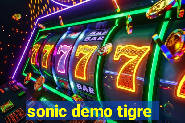 sonic demo tigre